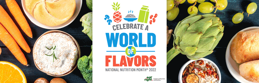 National Nutrition Month - Celebrate a World of Flavors